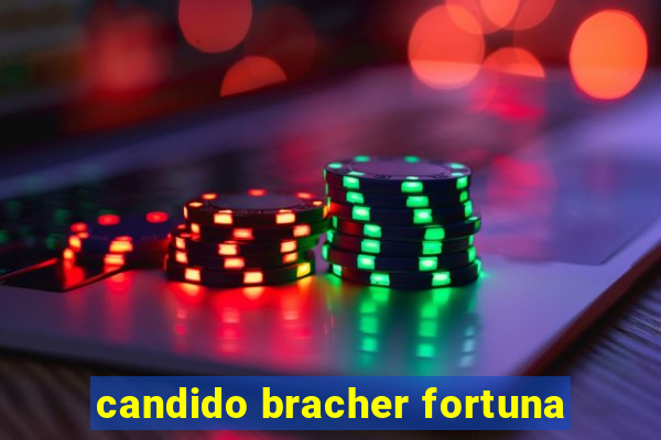 candido bracher fortuna